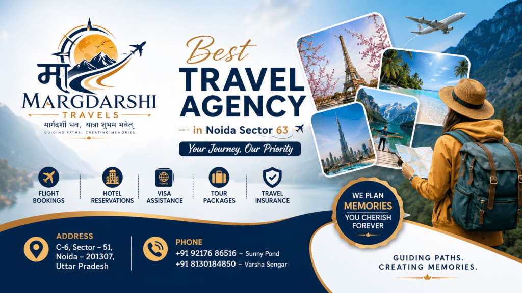 Best Travel Agency in Noida Sector 63 – Book Your Dream Holiday with Margdarshi Travels